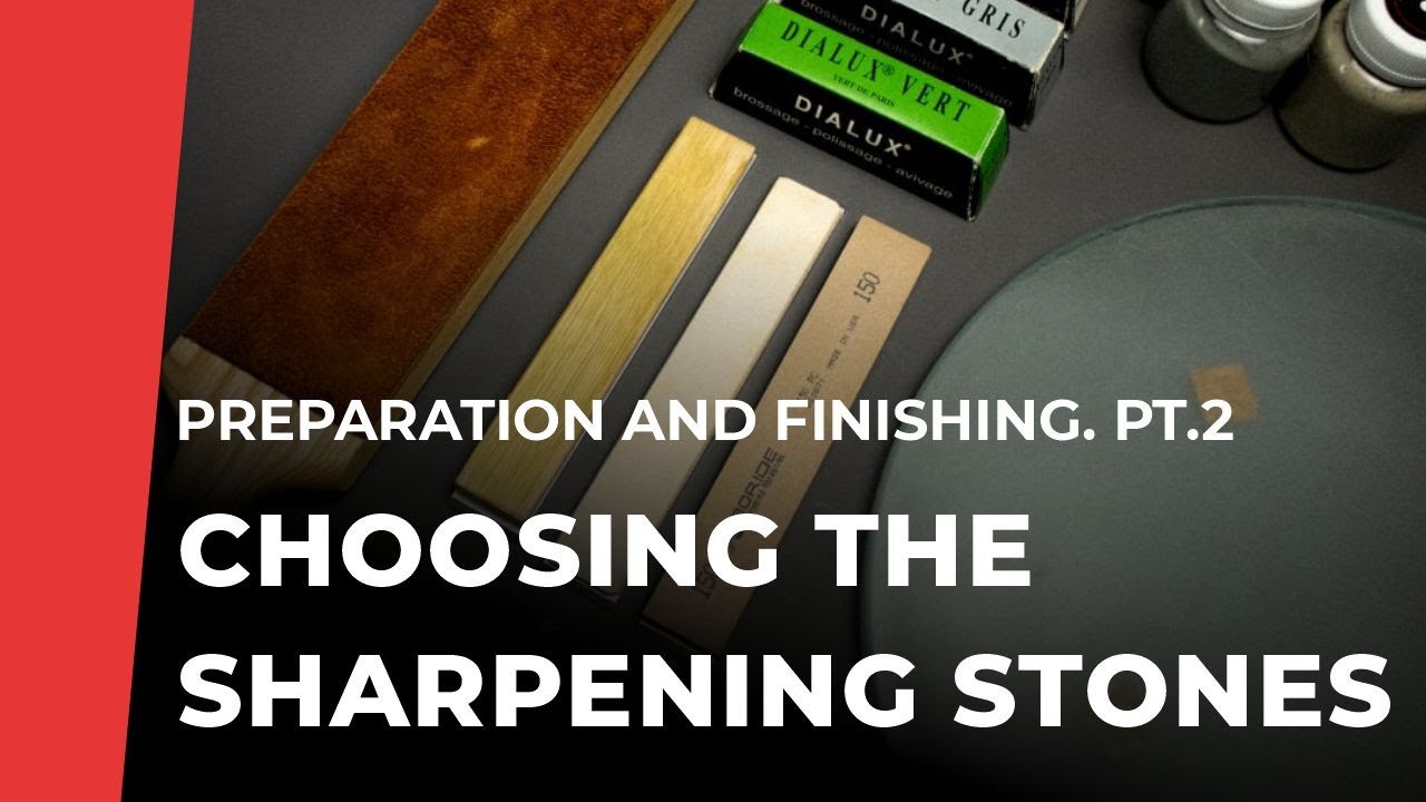 Choosing the Sharpening Stones. Preparation and finishing. Pt.2