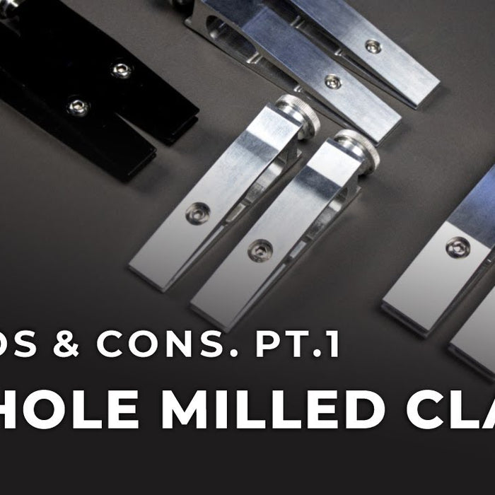 Whole Milled Clamps. Pros & Cons. Pt.1