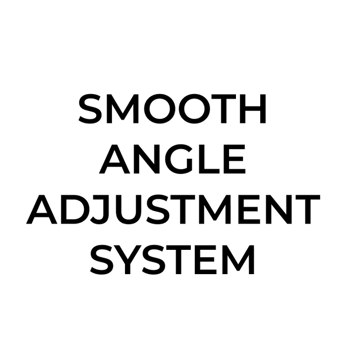 SMOOTH ANGLE ADJUSTMENT SYSTEM